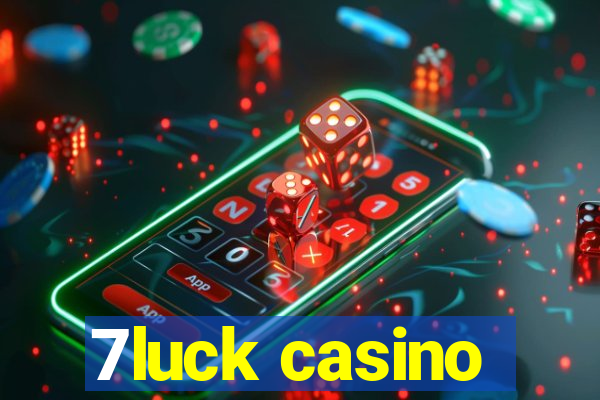 7luck casino